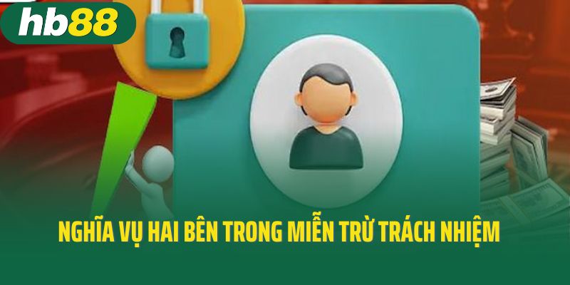 Nghĩa vụ hai bên trong Miễn trừ trách nhiệm