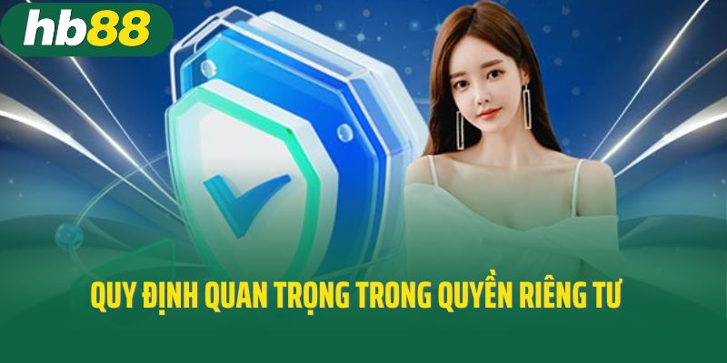 Quy định quan trọng trong quyền riêng tư