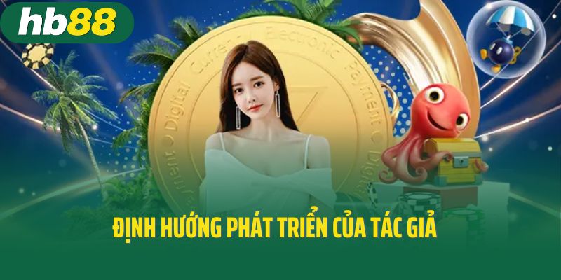 Định hướng phát triển của tác giả