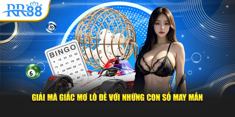 Giải mã giấc mơ lô đề với những con số may mắn